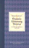 Richard Lederer's Classic Literary Trivia