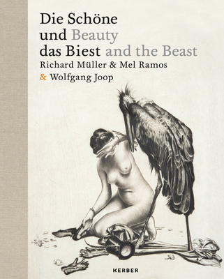 Richard Mller & Mel Ramos: Beauty and the Beast - Ramos, Mel, and Muller, Richard, and Levy, Thomas (Editor)