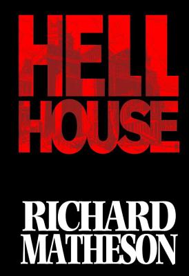 Richard Matheson's Hell House - Matheson, Richard
