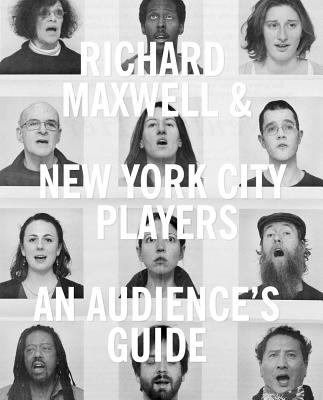 Richard Maxwell and New York City Players: The Theater Years - Maxwell, Richard