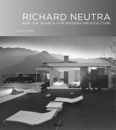 Richard Neutra: And the Search for Modern Architecture