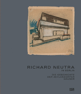 Richard Neutra in Berlin (German Edition): Die Geschichte der Zehlendorfer Huser