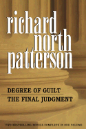 Richard North Patterson Omnibus: Degree of Guilt; The Final Judgment - Patterson, Richard North