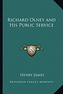 Richard Olney and His Public Service - James, Henry