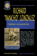 Richard "Pancho" Gonzales: Tennis Champion - Gonzales, Doreen