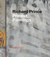 Richard Prince: Protest Paintings