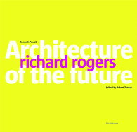 Richard Rogers: Architecture of the Future