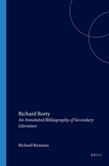 Richard Rorty: An Annotated Bibliography of Secondary Literature