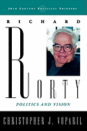 Richard Rorty: Politics and Vision