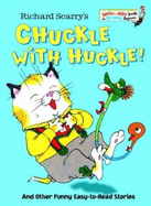 Richard Scarry's Chuckle with Huckle!: And Other Funny Easy-To-Read Stories - Gerver, Jane E