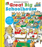 Richard Scarry's Great Big Schoolhouse - Scarry, Richard