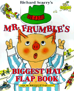Richard Scarry's Mr. Frumble's Biggest Hat Flap Book Ever! - 