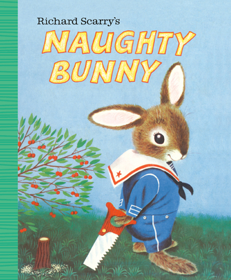Richard Scarry's Naughty Bunny - Scarry, Richard