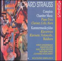 Richard Strauss: Complete Chamber Music, Vol. 9: Piano Trios, clarinet, cello, horn - Anna Kandinskaia (violin); Johannes Ritzkowsky (horn); Karl-Heinz Steffens (clarinet); Sebastian Hess (cello);...