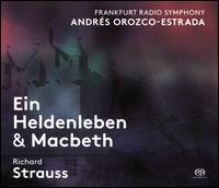 Richard Strauss: Ein Heldenleben & Macbeth - Alejandro Rutkauskas (violin); hr_Sinfonieorchester (Frankfurt Radio Symphony Orchestra); Andrs Orozco-Estrada (conductor)