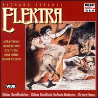 Richard Strauss: Elektra - Astrid Varnay (vocals); Hans Hotter (vocals); Helmut Melchert (vocals); Leonie Rysanek (vocals); Res Fischer (vocals);...