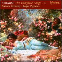 Richard Strauss: The Complete Songs, Vol. 3 - Andrew Kennedy (tenor); Roger Vignoles (piano)