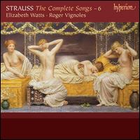 Richard Strauss: The Complete Songs, Vol. 6 - Elizabeth Watts (soprano); Roger Vignoles (piano)