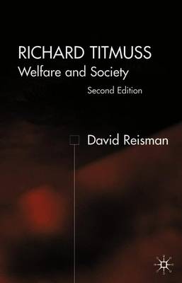 Richard Titmuss; Welfare and Society: Welfare and Society - Reisman, D