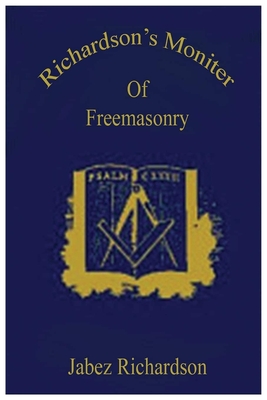 Richardson's Moniter Of Freemasonry - Richardson, Jabez, and Books, Lushena