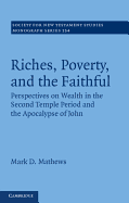 Riches, Poverty, and the Faithful: Perspectives on Wealth in the Second Temple Period and the Apocalypse of John