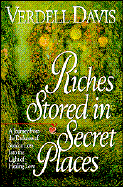 Riches Stored in Secret Places: A Journey from the Darkness of Sudden Widowhood Into The...