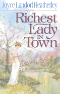 Richest Lady in Town - Heatherley, Joyce Landorf