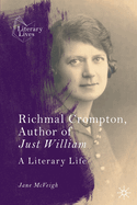 Richmal Crompton, Author of Just William: A Literary Life