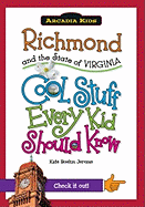 Richmond and the State of Virginia: Cool Stuff Every Kid Should Know
