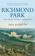 Richmond Park: From Medieval Pasture to Royal Park