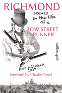 Richmond: Scenes in the life of a Bow Street Runner drawn up from his private memoranda