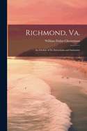 Richmond, Va.: An Outline of its Attractions and Industries