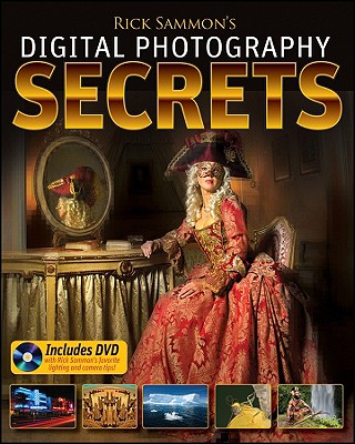 Rick Sammon's Digital Photography Secrets - Sammon, Rick