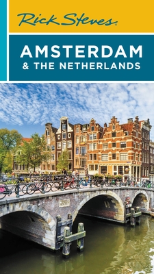 Rick Steves Amsterdam & the Netherlands - Steves, Rick, and Openshaw, Gene