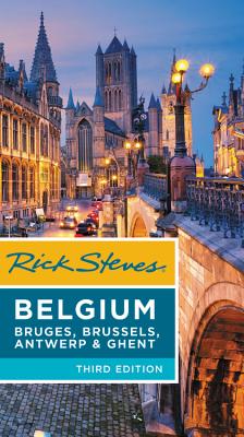 Rick Steves Belgium: Bruges, Brussels, Antwerp & Ghent by Rick Steves ...