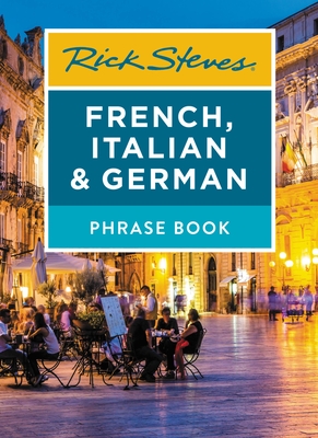 Rick Steves French, Italian & German Phrase Book - Steves, Rick