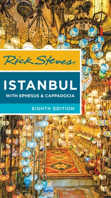 Rick Steves Istanbul (Eighth Edition): With Ephesus & Cappadocia - Aran, Lale Surmen, and Aran, Tankut