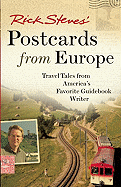 Rick Steves' Postcards from Europe: Travel Tales from America's Favorite Guidebook Writer