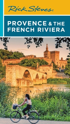 Rick Steves Provence & the French Riviera - Steves, Rick, and Smith, Steve