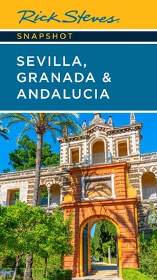 Rick Steves Snapshot Sevilla, Granada & Andalucia - Steves, Rick