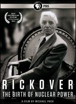 Rickover: The Birth of Nuclear Power - Michael Pack