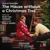 Ricky Ian Gordon: The House Without a Christmas Tree - Daniel Belcher (vocals); Elisabeth Leone (vocals); Heidi Stober (vocals); Lauren Snouffer (vocals);...