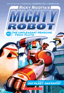 Ricky Ricotta's Mighty Robot vs. the Unpleasant Penguins from Pluto: Ricky Ricotta #09