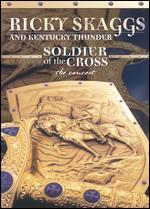 Ricky Skaggs and Kentucky Thunder: Soldier of the Cross - The Concert - Steve Angus