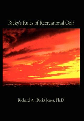 Ricky's Rules of Recreational Golf - Jones, Ph D Richard a (Rick)