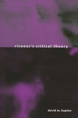 Ricoeur's Critical Theory - Kaplan, David M