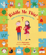 Riddle Me This!: Riddles and Stories to Sharpen Your Wits