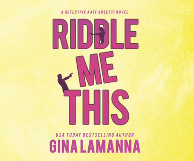 Riddle Me This - Lamanna, Gina, and Althens, Suzie (Read by)