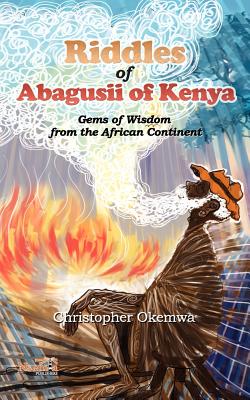 Riddles of Abagusii of Kenya - Okemwa, Christopher