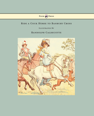 Ride a Cock Horse to Banbury Cross - Illustrated by Randolph Caldecott - 